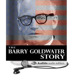   Barry Goldwater Story (Audible Audio Edition): Barry Goldwater: Books