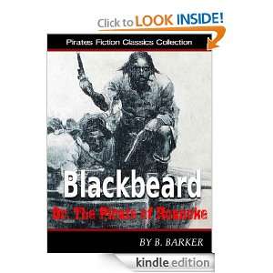 Blackbeard Or, The Pirate of Roanoke [Annotated] B. Barker  