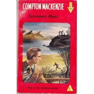  Extremes Meet: Compton MacKenzie: Books