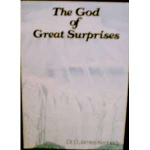    The God of Great Surprises 2nd printing D James Kennedy Books