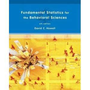  By David C. Howell Fundamental Statistics for the 