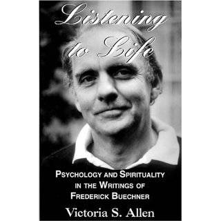   Life Psychology & Spirituality in the Writings of Frederick Buechner