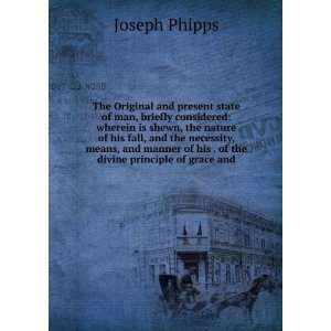   of his . of that divine principle of grace an Joseph Phipps Books