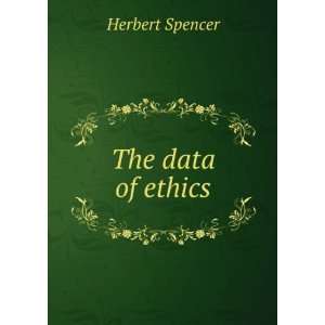  Data of ethics Herbert Spencer Books