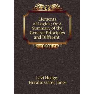   Principles and Different . Horatio Gates Jones Levi Hedge Books