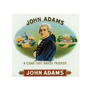  John Adams Brand Cigar Box Label, A Cigar that Makes 