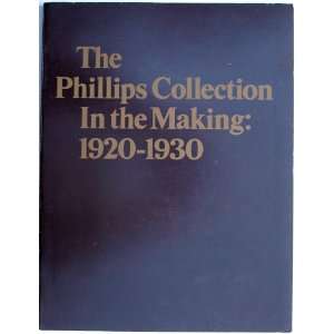  The Phillips Collection in the Making 1920   1930 Kevin 