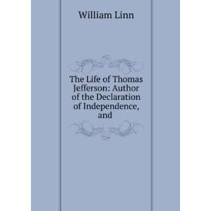  The life of Thomas Jefferson, author of the Declaration of 