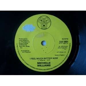  MICHELLE WILLIAMS I Feel Much Better Now UK 7 45 Michelle Williams