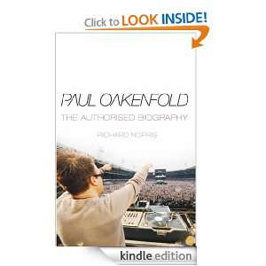 Paul Oakenfold The Authorised Biography Richard Norris  