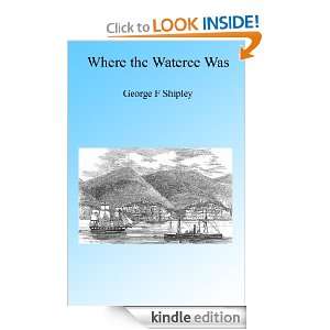 Where the Wateree Was Illustrated George F Shipley, Walter Fredrick 