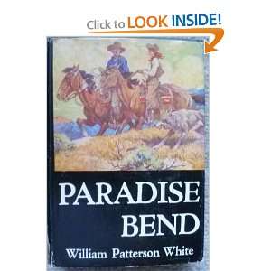  Paradise Bend William Patterson White Books