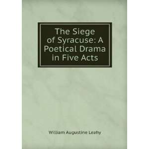   poetical drama in five acts, William Augustine Leahy Books